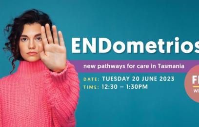 Image description: Poster of a woman in a pink jumper looking directly at the camera, her hand outstretched, palm faced to the camera, signaling 'Stop'. Text on her right reads, 'ENDometriosis: new pathways for care in Tasmania. Date: Tuesday 20 June 2023. Time: 12:30-1:30PM. Free webinar.'