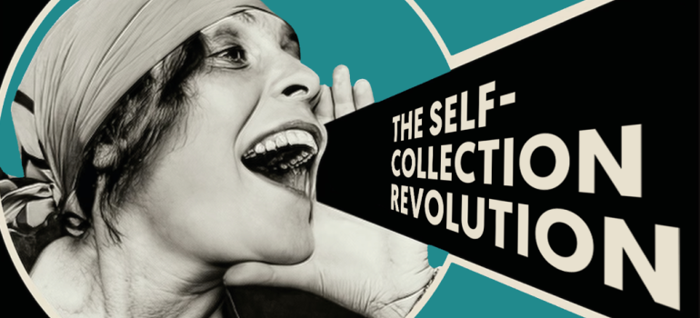 A woman in a headscarf shouting with the words 'the self-collection revolution' coming from her mouth.